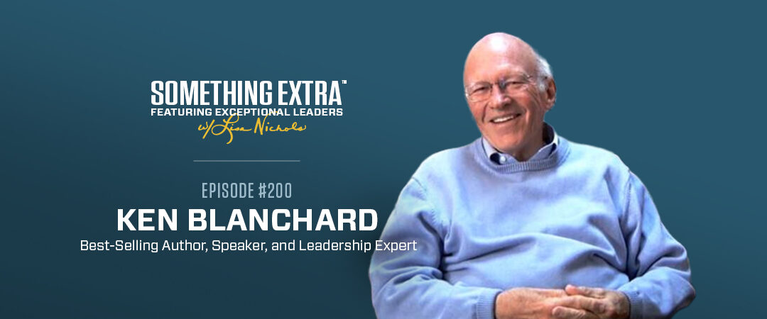 Episode 200: The Best is Yet to Come w/ Ken Blanchard (Special 200th Episode!)