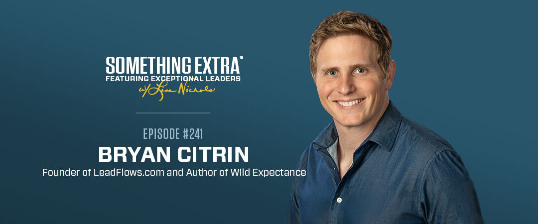 Episode 241: Being a Purpose-Driven Entrepreneur w/ Bryan Citrin