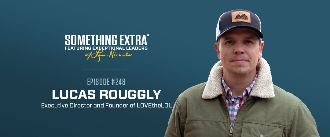 Episode 248: Mobilizing Communities Through Relationship w/ Lucas Rouggly