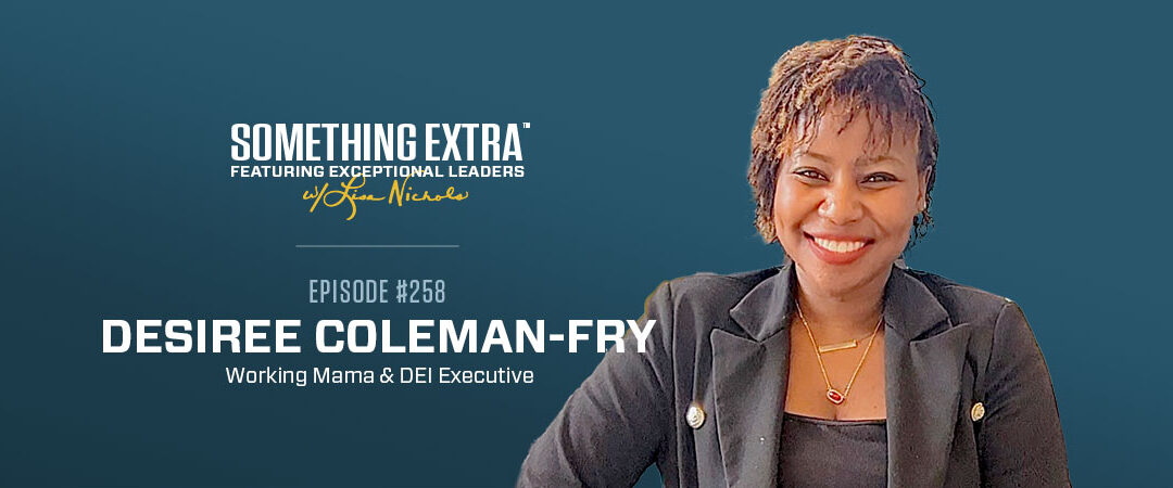 Episode 258: Helping Women Work Well w/ Desiree Coleman-Fry