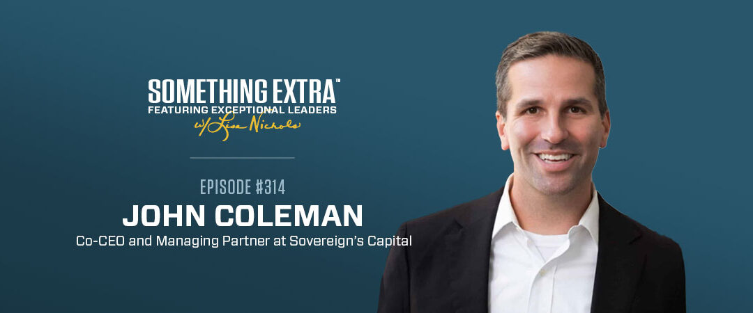 Episode 314: Pursuing Leadership, Legacy and Life with John Coleman