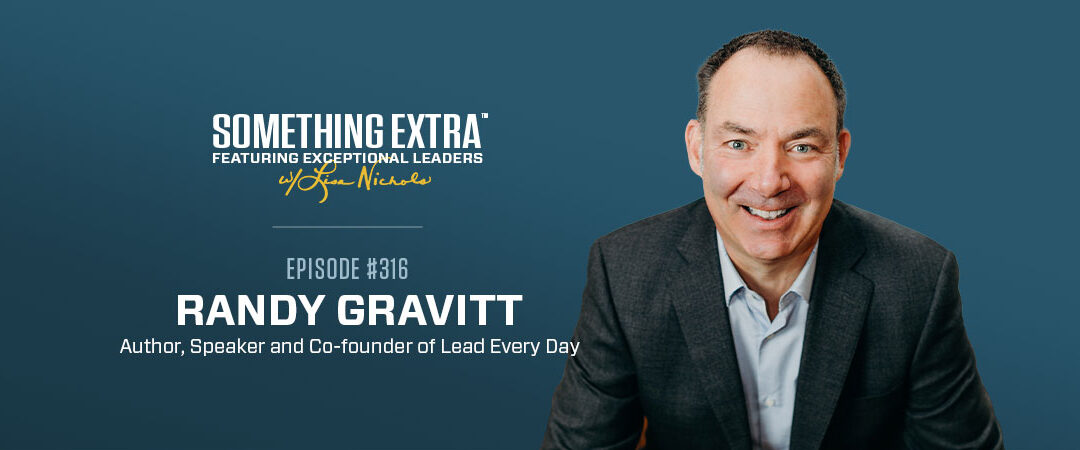 Episode 316: Leading Every Day with Randy Gravitt