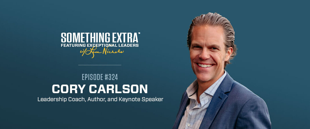 Episode 324: Winning at Work and Home with Cory Carlson