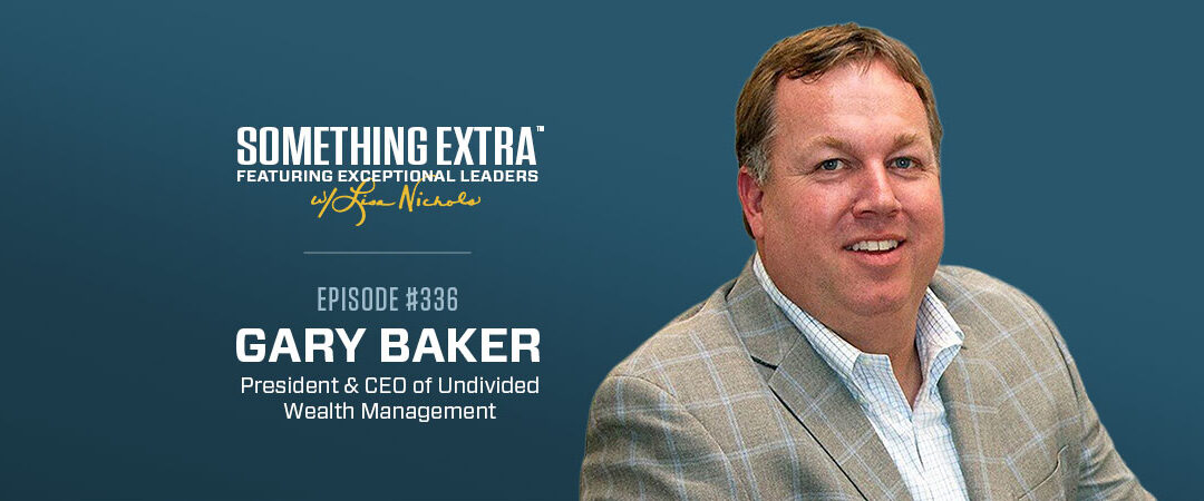 Episode 336: Compassion-Powered Resilience with Gary Baker