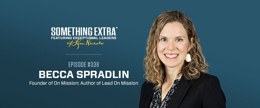 Episode 338: Staying True to Your Purpose with Becca Spradlin