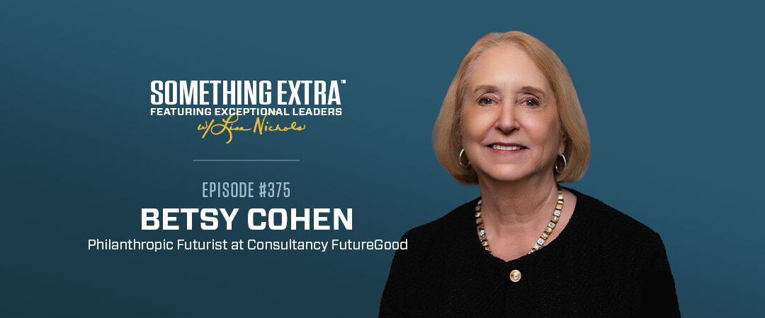 Episode 375: Navigating the Future of Philanthropy with Betsy Cohen