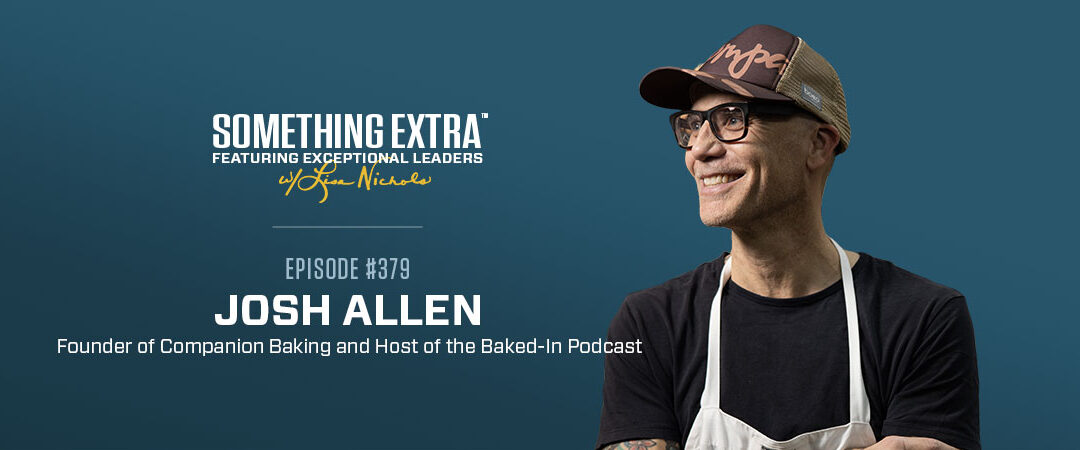Episode 379: Breaking Bread and Nourishing Community with Josh Allen