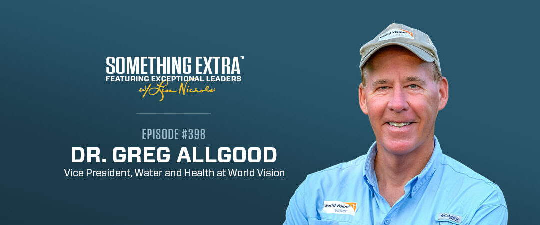 Episode 398: Unlocking Human Potential Through Clean Water Access with Dr. Greg Allgood